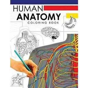 Human Anatomy Coloring Book: A Complete Study Guide (5th Edition), Paperback - Dr William a. Douglas imagine