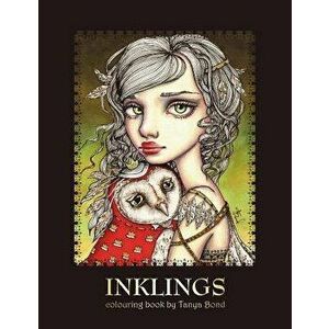 Inklings Colouring Book by Tanya Bond: Coloring Book for Adults & Children, Featuring 24 Single Sided Fantasy Art Illustrations by Tanya Bond. in This imagine