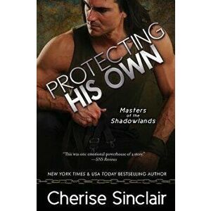 Protecting His Own, Paperback - Cherise Sinclair imagine