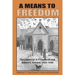 A Means to Freedom: The Letters of H. P. Lovecraft and Robert E. Howard (Volume 2), Paperback - H. P. Lovecraft imagine
