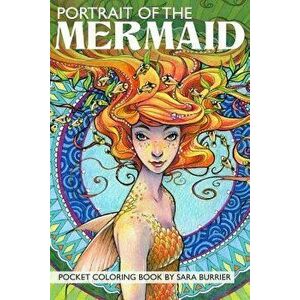 Portrait of the Mermaid Coloring Book, Paperback - Sara Burrier imagine
