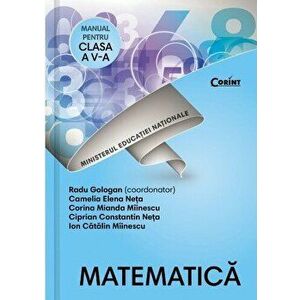 Matematica. Manual pentru clasa a V-a - Radu Gologan(coor), Camelia Elena Neta, Corina Mianda Miinescu, Ciprian C-tin Neta, Ion Catalin Miinescu imagine