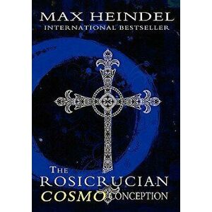 The Rosicrucian Cosmo Conception, Paperback - Max Heindel imagine