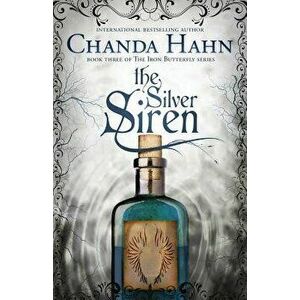 The Silver Siren, Paperback - Chanda Hahn imagine