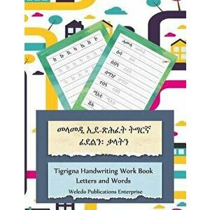Tigrigna Handwriting Work Book: Letters and Words (Tigrinya), Paperback - Weledo Publications Enterprise imagine