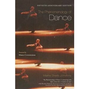 The Phenomenology of Dance, Paperback - Maxine Sheets-Johnstone imagine