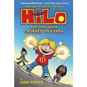 Hilo Book 1: The Boy Who Crashed to Earth, Hardcover - Winick, Judd imagine