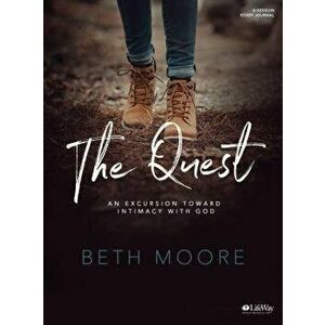 The Quest - Study Journal: An Excursion Toward Intimacy with God, Paperback - Beth Moore imagine