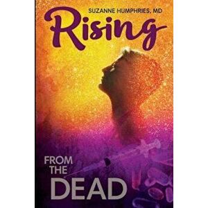 Rising from the Dead, Paperback - Suzanne Humphries M. D. imagine