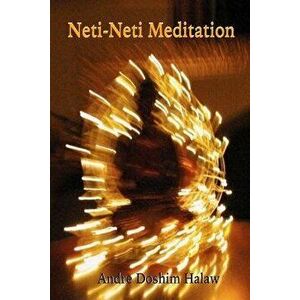 Neti-Neti Meditation, Paperback - Andre Doshim Halaw imagine
