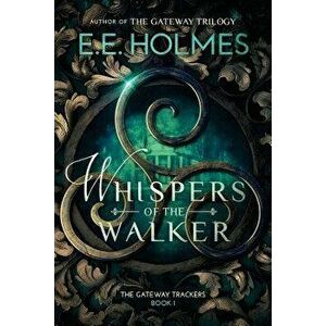 Whispers of the Walker, Paperback - E. E. Holmes imagine