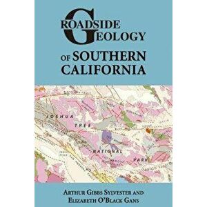 Roadside Geology of Southern California, Paperback - Arthur G. Sylvester imagine