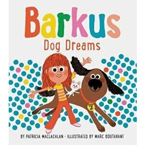 Barkus Dog Dreams, Hardcover - Patricia MacLachlan imagine