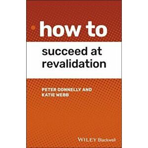 How to Succeed at Revalidation, Paperback - Katie Webb imagine
