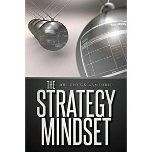 The Strategy Mindset, Paperback - Dr Chuck Bamford imagine