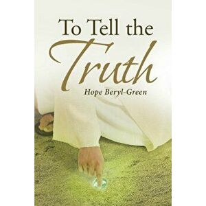 To Tell the Truth, Paperback - Hope Beryl-Green imagine