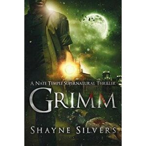 Grimm: A Novel in the Nate Temple Supernatural Thriller Series, Paperback - Shayne Silvers imagine