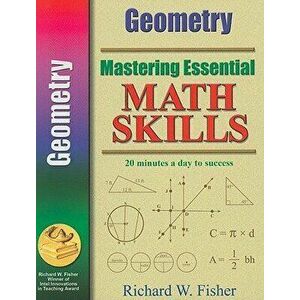 Mastering Essential Math Skills: Geometry, Paperback - Richard Fisher imagine