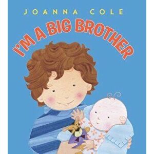 I'm a Big Brother, Hardcover - Joanna Cole imagine
