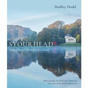Stourhead. Henry Hoare's Paradise Revisited, Hardback - Dudley Dodd imagine