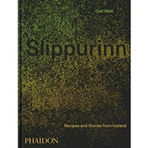 Slippurinn. Recipes and Stories from Iceland, Hardback - Nicholas Gill imagine