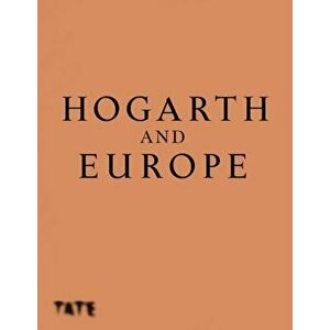 Hogarth and Europe, Hardback - *** imagine