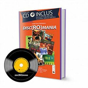 Disc(Ro)mania. Include CD cu 64 de piese. Povestitor Mircea Vintila - Traian Marinescu imagine