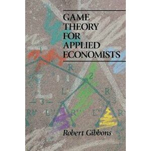 Game Theory for Applied Economists, Paperback - Robert Gibbons imagine