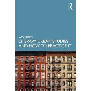 Literary Urban Studies and How to Practice It, Paperback - *** imagine