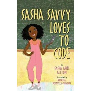 Sasha Savvy Loves to Code, Hardcover - Sasha Ariel Alston imagine