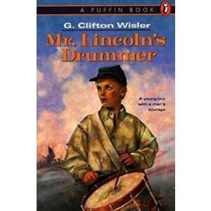 Mr. Lincoln's Drummer, Paperback - G. Clifton Wisler imagine
