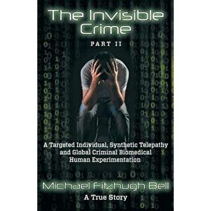 The Invisible Crime: Part II, Paperback - Michael Fitzhugh Bell imagine