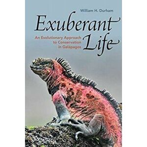 Exuberant Life. An Evolutionary Approach to Conservation in Galapagos, Hardback - *** imagine