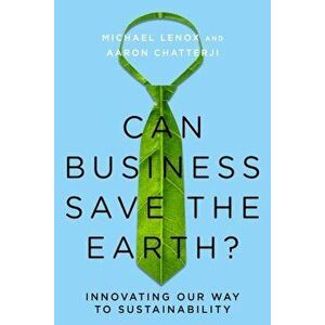 Can Business Save the Earth': Innovating Our Way to Sustainability, Hardcover - Michael Lenox imagine
