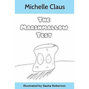 The Marshmallow Test, Paperback - Michelle Claus imagine