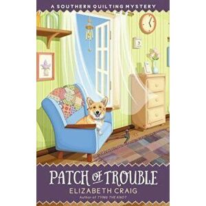 Patch of Trouble, Paperback - Elizabeth Craig imagine