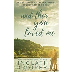 And Then You Loved Me, Paperback - Inglath Cooper imagine