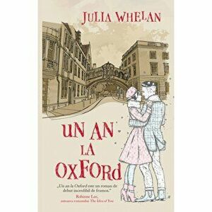 Un an la Oxford - Julia Whelan imagine