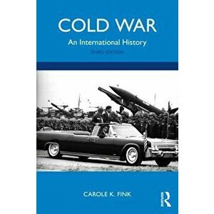 Cold War. An International History, 3 New edition, Paperback - Carole K. Fink imagine