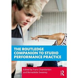 The Routledge Companion to Studio Performance Practice, Paperback - *** imagine