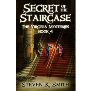 Secret of the Staircase, Paperback - Steven K. Smith imagine