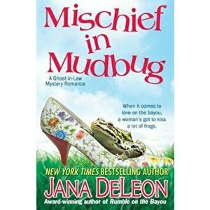 Mischief in Mudbug, Paperback - Jana DeLeon imagine