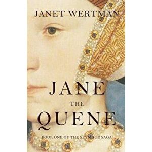 Jane the Quene, Paperback - Janet Wertman imagine