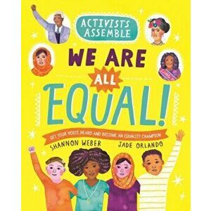 Activists Assemble: We Are All Equal!, Paperback - Shannon Weber imagine
