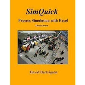 Simquick: Process Simulation with Excel, 3rd Edition, Paperback - David Hartvigsen imagine