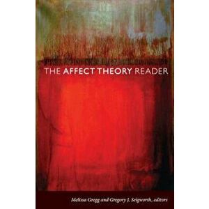 The Affect Theory Reader, Paperback - Melissa Gregg imagine