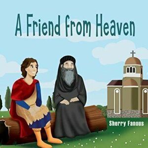 A Friend from Heaven, Paperback - Sherry Fanous imagine