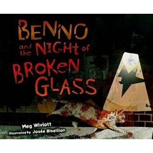 Benno and the Night of Broken Glass, Paperback - Meg Wiviott imagine