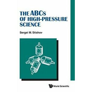 Abcs Of High-pressure Science, The, Hardback - Sergei M Stishov imagine