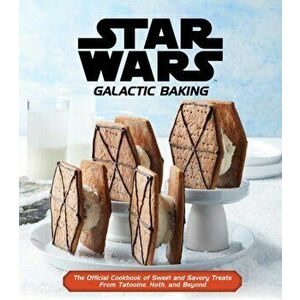 Star Wars - Galactic Baking, Hardback - Lucasfilm imagine